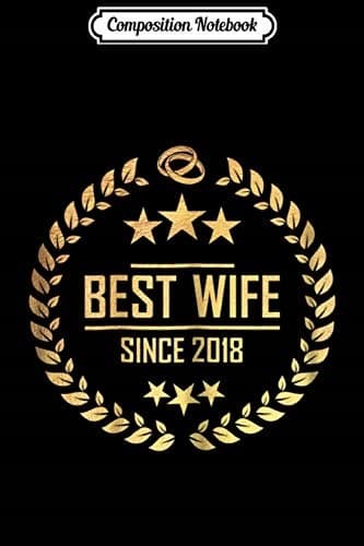 Composition Notebook: ‘Best wife’ since 2018 – 1st anniversary gift