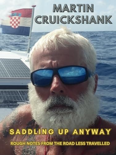 Saddling Up Anyway: Rough Notes from the Road Less Travelled