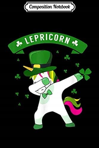 Composition Notebook: LEPRICORN Irish St Patrick’s Day dabbing unicorn gift