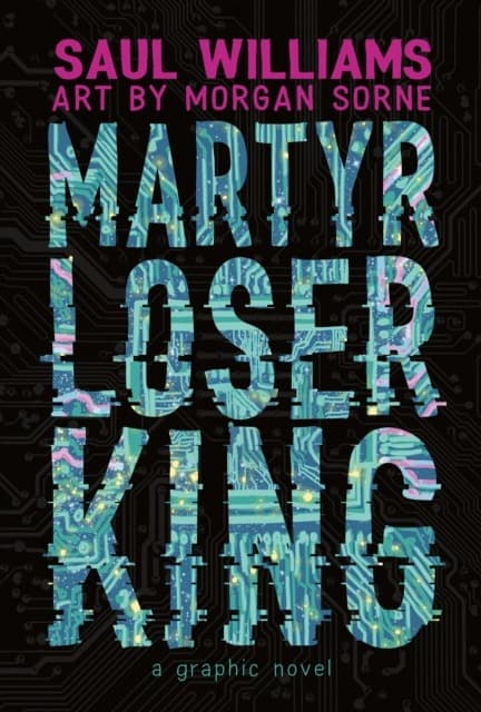 Martyr Loser King: A Graphic Novel by SAUL WILLIAMS