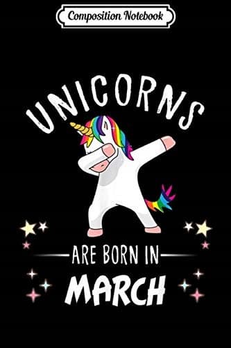 Composition Notebook: Unicorns are born in March – A Fun Children’s Journal
