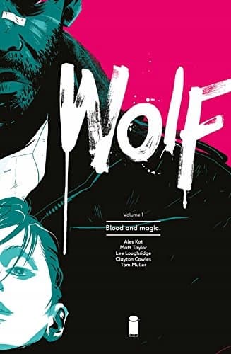 Wolf Volume 1: Blood and Magic by Ales Kot