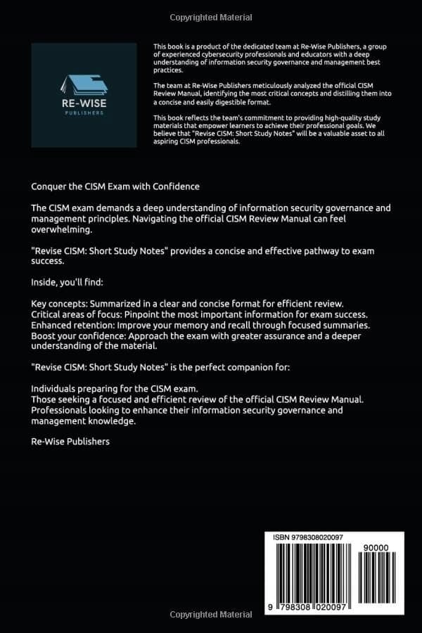 Revise CISM: Short Study Notes: A complete CISM revision guide summarised for
