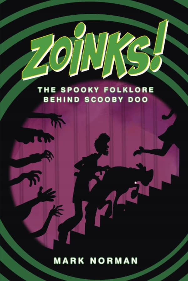 Norman, Mark ZOINKS!: The Spooky Folklore Behind Scooby-Doo