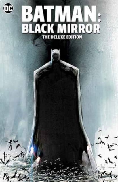 Batman: Black Mirror – The Deluxe Edition by SCOTT SNYDER