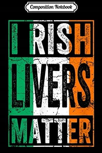 Composition Notebook: Irish Lives Matter St Patrick’s Day Flag Gift Journal