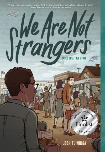 We Are Not Strangers: A Graphic Novel by JOSH TUININGA