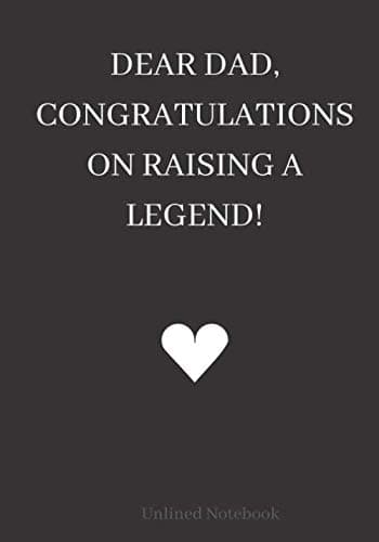 Dear Dad – congratulations on raising a legend: the Blank Lined Notebook. Awe