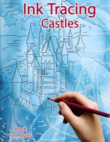 Ink Tracing Book for Adults: Castles: Reverse Colouring and Activity Book