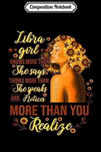 Composition Notebook: Libra Girl Birthday Gift – Know More Than She Says Journal