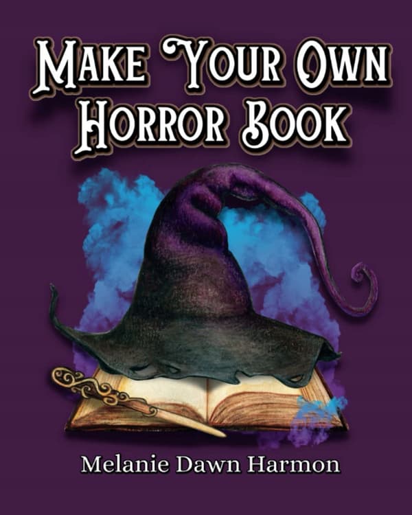 Harmon, Melanie Dawn *Make Your Own Horror Book: Creative Writing Activity B*