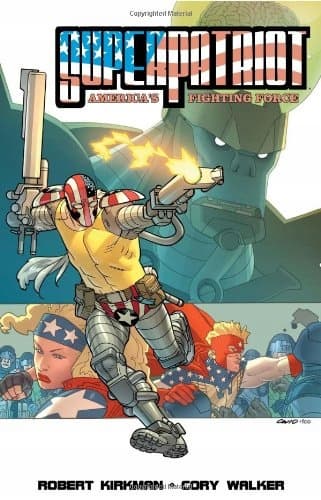 Superpatriot: Americas Fighting Force by Kirkman