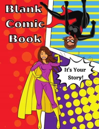 Super Black Women Blank Comic Book: It’s Your Story, Create It! Blank Com