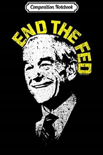 Composition Notebook: Official Dr Ron Paul ‘End the Fed’ Libertarian Journal