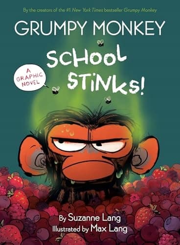 Grumpy Monkey School Stinks!: A Graphic Novel by Max Lang and Suzanne Lang