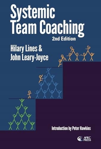 Systemic Team Coaching, 2nd Edition, by Dr Hilary Lines