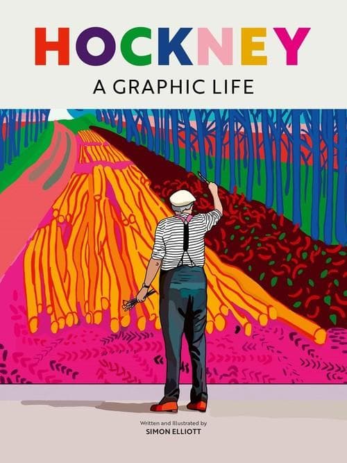Hockney: A Graphic Life by Simon Elliott