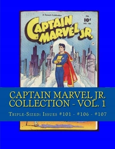 Captain Marvel Jr. Collection – Vol. 1: Triple-Sized: Issues #101–#106