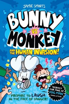 Bunny vs. Monkey and the Human Invasion, by Jamie Smart