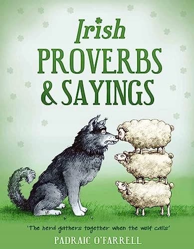 Padraic O'Farrel: Irish Proverbs and Sayings