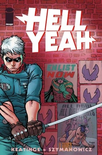 Hell Yeah! Volume 1: Last Days on Earth by Keatinge