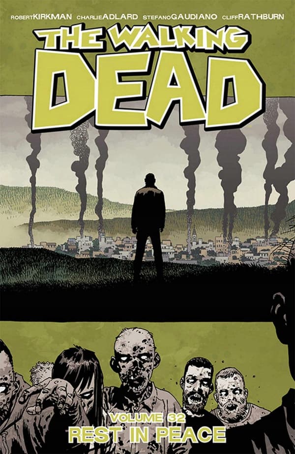 The Walking Dead Volume 32: Rest in Peace, Robert Kirkman