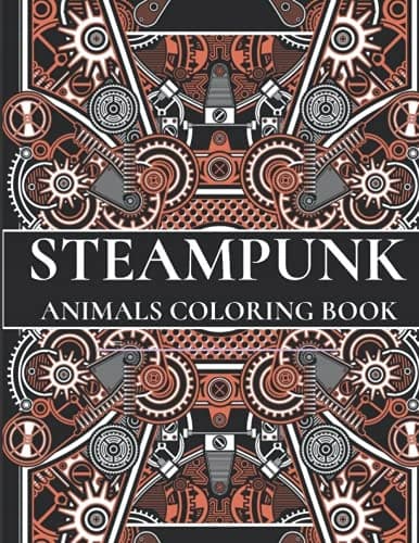 Steampunk Animals: Colouring Book