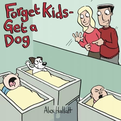 Forget Kids – Get a Dog