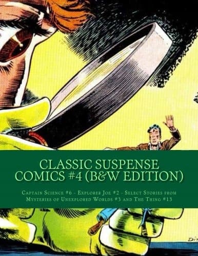 Classic Suspense Comics #4 (B&W Edition): Captain Science #6 – Explorer J