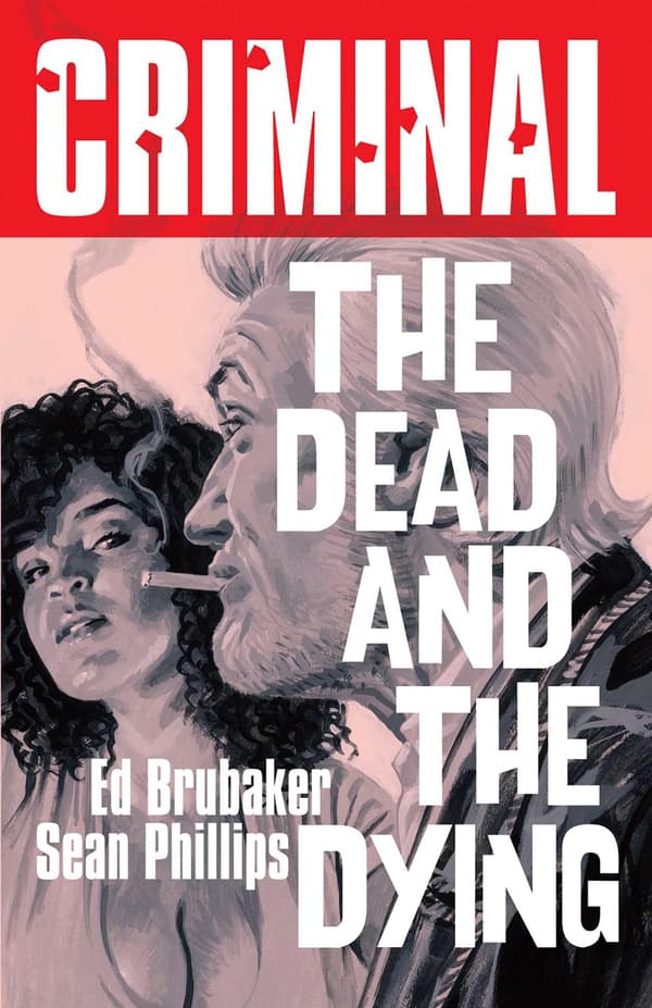 CRIMINAL VOLUME 3: THE DEAD AND THE DYING (BOOK)