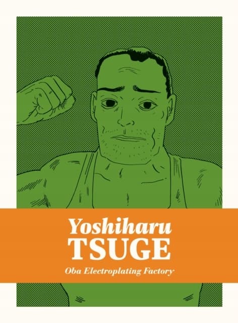 Yoshiharu Tsuge’s Two Electroplating Factories