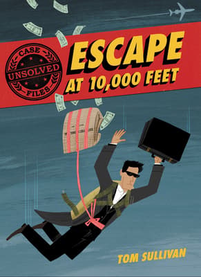 Unsolved Case Files: Escape at 10,000 Feet: D.B. Cooper and the Missing
