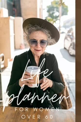 Life Planner for Women over 60: A Guided Life Planner with Progress and Notes