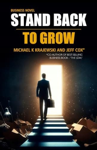 Krajewski, Michael K. *Stand Back To Grow: Make your business work without you*