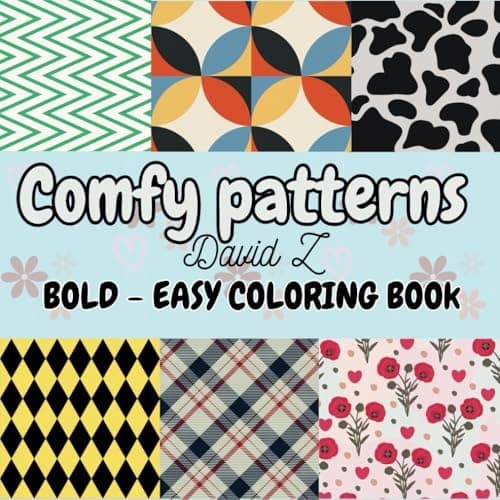 Z, David Comfy Patterns: Bold and Easy Colouring Book: A Colouring Book for Adults