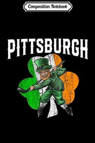 Composition Notebook: Pittsburgh St Patrick's Day Hockey Irish Flag Clover