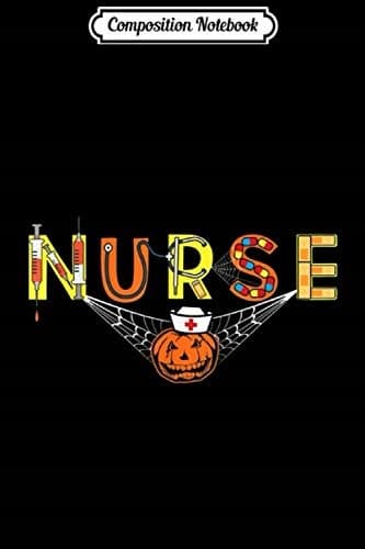 Composition Notebook: Nurse Halloween Gift Featuring a Pumpkin, ‘Boo’ Spider and Witch Ha