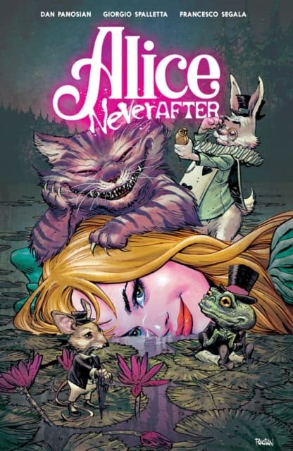 Alice Never After by DAN PANOSIAN