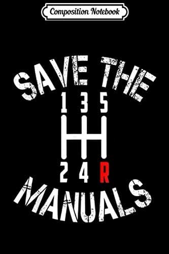 Composition Notebook: Save the Manuals – Three-Pedal Manual Transmission Jou
