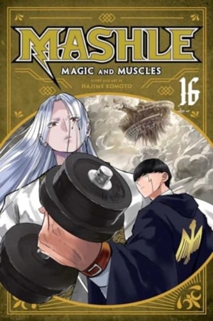 MASHLE: MAGIC AND MUSCLES, VOL. 16: VOLUME 16: MAGIC AND MUSCLES 16 – Hajim
