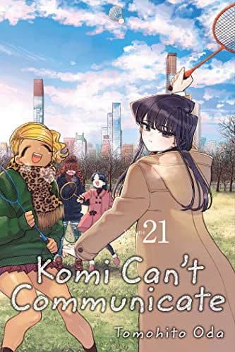 KOMI CAN'T COMMUNICATE, VOL. 21: VOLUME 21 – Tomoh
