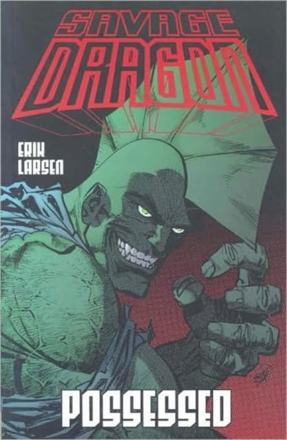 Savage Dragon Volume 4: Possessed by ERIK LARSON