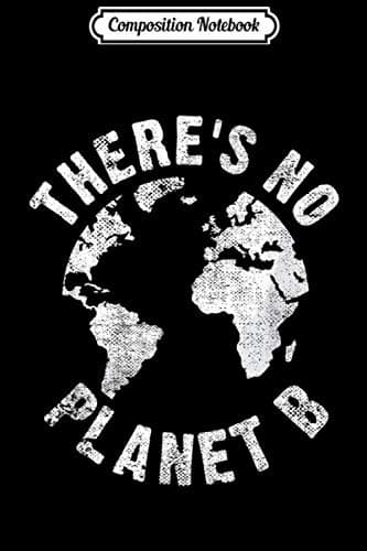 Composition Notebook: There is no Planet B – Climate Change Strike Awareness