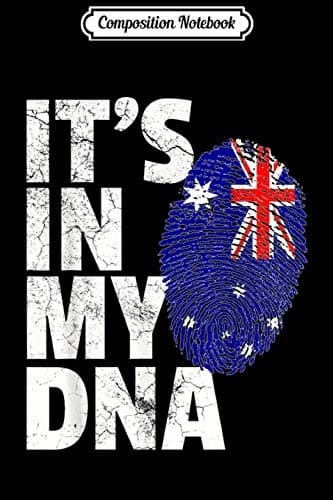 Composition Notebook: Australia – It’s In My DNA – Gift – Funny Australian Flag – W