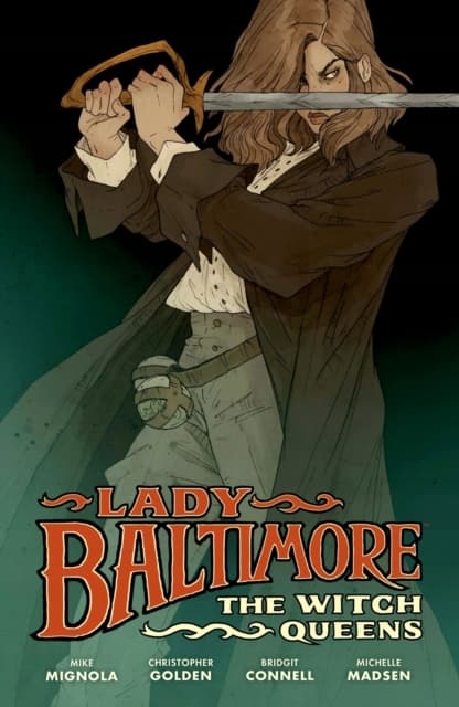 Lady Baltimore: The Witch Queens by Mike Mignola