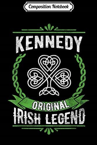 Composition Notebook: Kennedy – An Irish Legend – St Patrick’s Day Journal/No