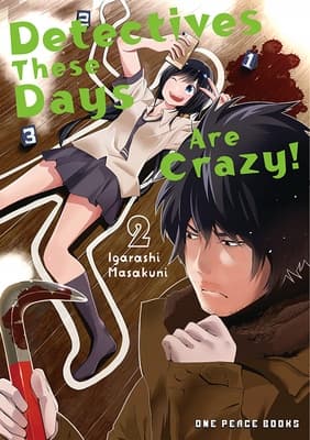 Detectives These Days Are Crazy! Vol. 2 by Masakuni Igarashi