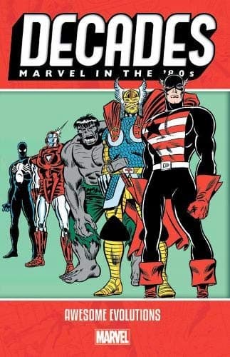 Decades: Marvel in the 80s – Awesome Evolutions