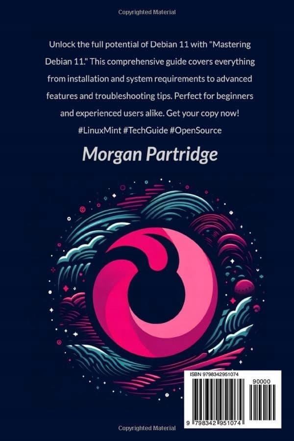 Partridge, Morgan, *Mastering Debian 11: The Complete Guide to Installation*,