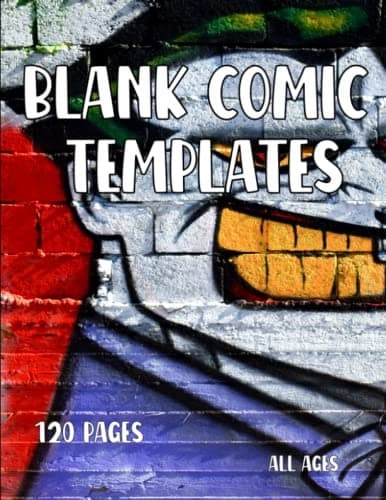 Blank Comic Book Templates: 120 pages featuring 16 unique comic strip templates